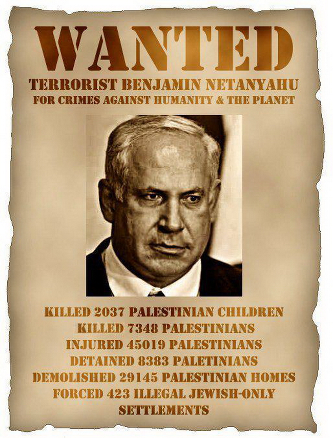 wanted_terrorist_benjamin_netanyahu_for_crimes_against_humanity_and_the_planet_x650x.jpg